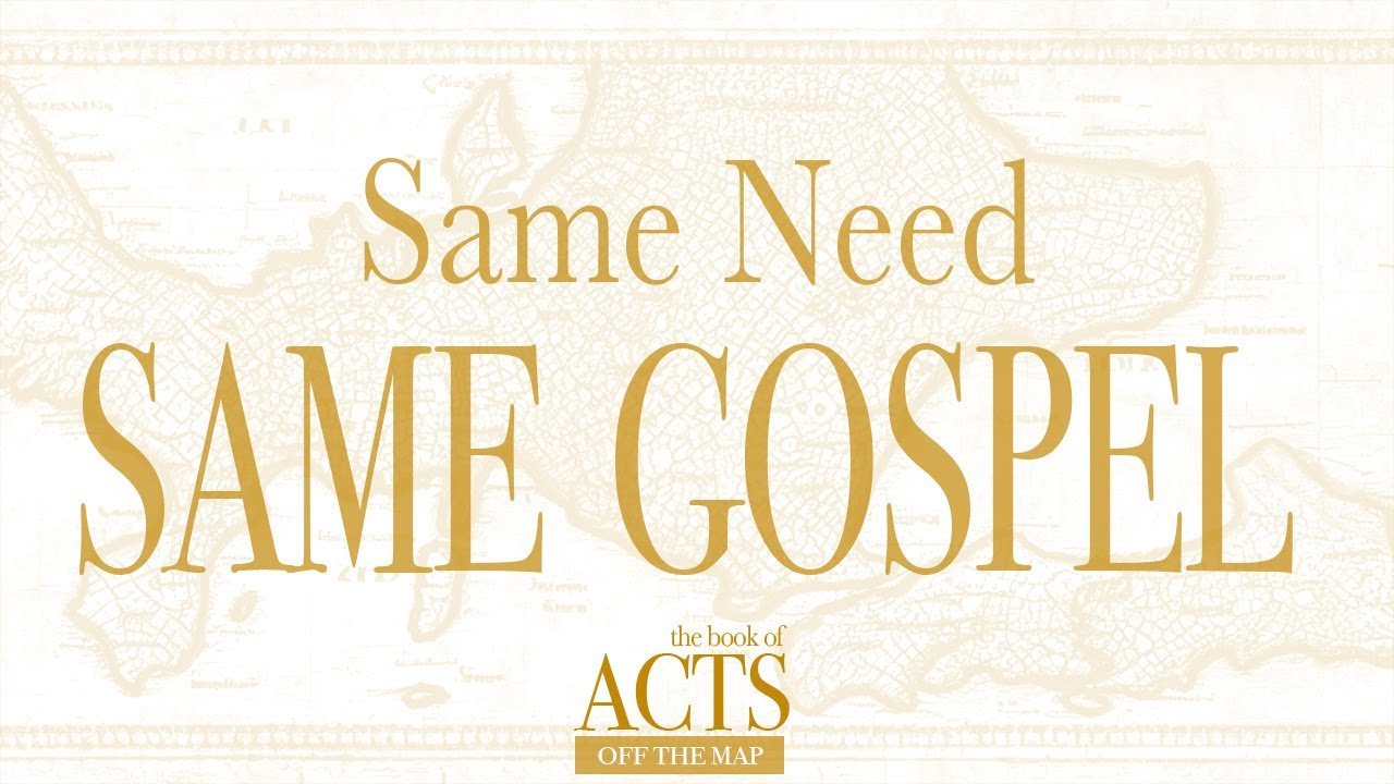 Same Need, Same Gospel
