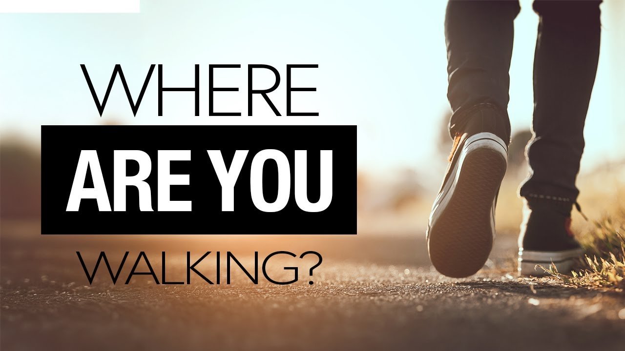 Where Are You Walking?