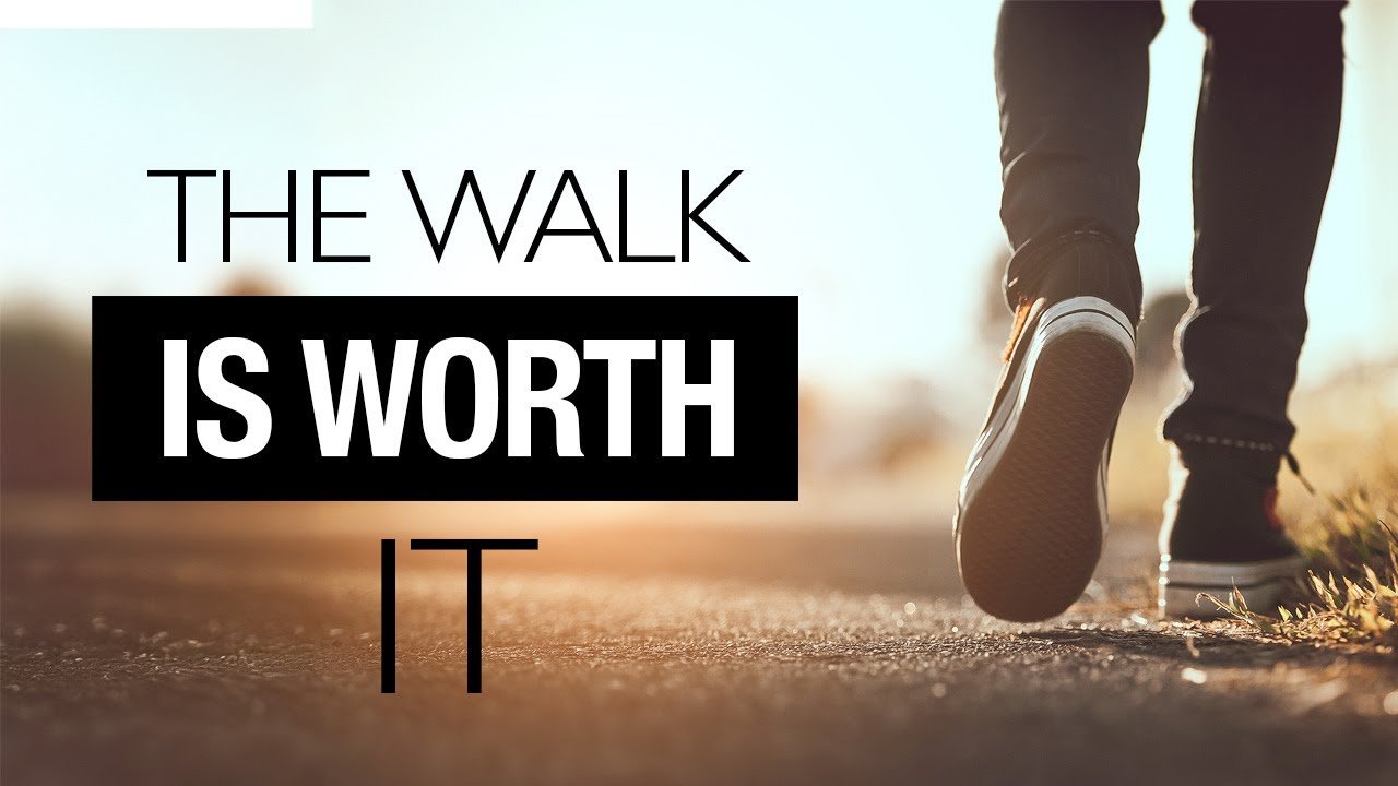 The Walk is Worth It