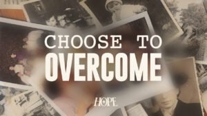 Choose To Overcome