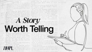 A Story Worth Telling