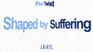 Shaped by Suffering